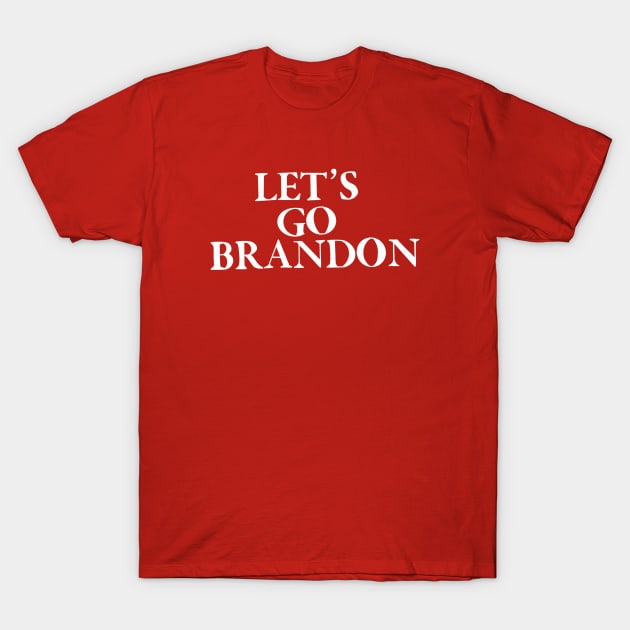 Go Brandon! T-Shirt by BenWo357